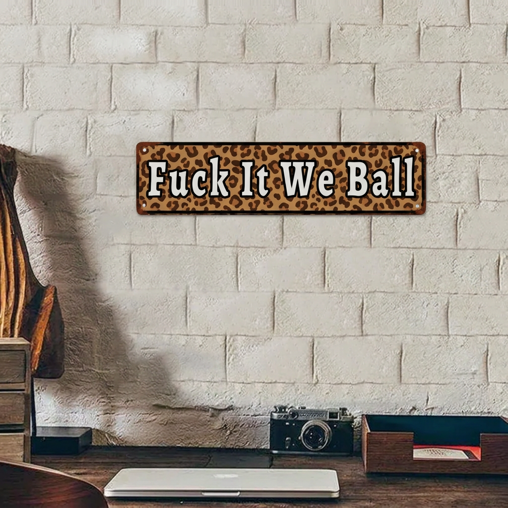 ⚙️Funny "Fuck It We Ball" Aluminum Street Sign