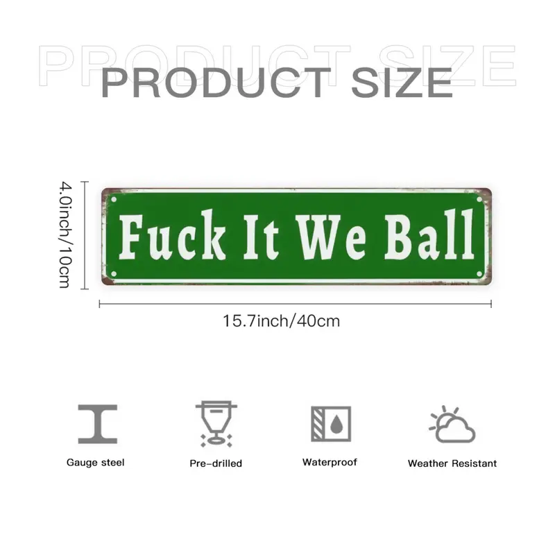 ⚙️Funny "Fuck It We Ball" Aluminum Street Sign