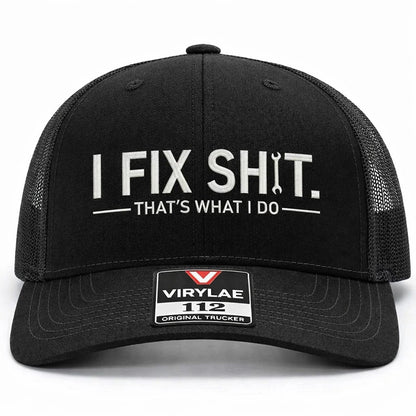🛠️ I Fix Shit Trucker Hat – Funny Mechanic & Fixer Cap